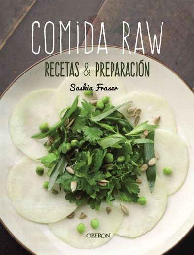 Comida Raw. Recetas y preparación - Saskia Fraser -5% en libros | FNAC