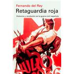 Retaguardia roja: Violencia y revolución en la guerra civil española