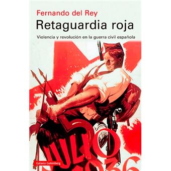 Retaguardia roja: Violencia y revolución en la guerra civil española - 1