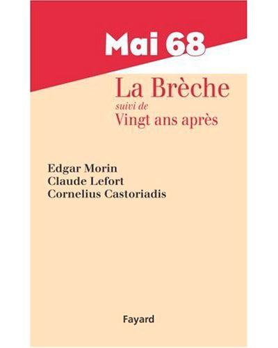 Mai 68 La Brèche - Suivi De Vingt Ans Après
