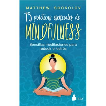 75 prácticas esenciales de mindfulness