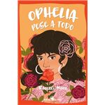 Ophelia Pese A Todo