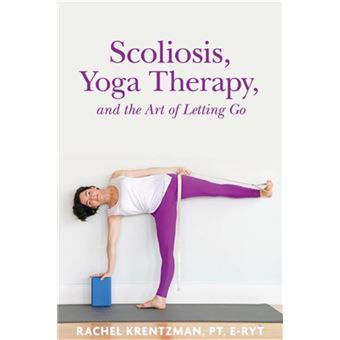 Scoliosis, Yoga Therapy, and the Art of Letting Go - 1