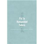 Por Lla Humanidad Futura