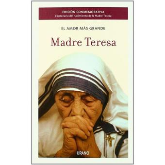 El amor más grande. Madre Teresa
