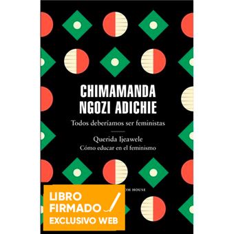 Todos deberíamos ser feministas / Querida Ijeawele. Cómo educar en el feminismo - Libro firmado