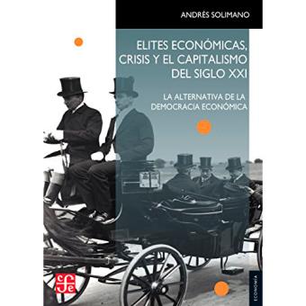 Elites económicas, crisis y el capitalismo del siglo XXI