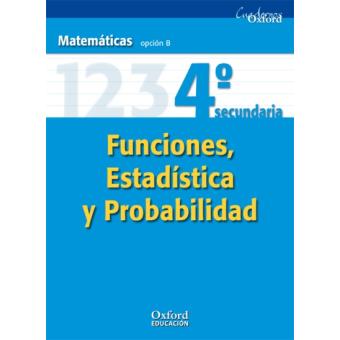 Matemáticas Opción B 4º ESO Funciones, Estadísticas y Probabilidad - 1