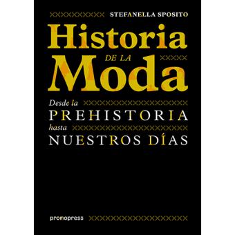 Historia de la moda. Desde la prehistoria hasta nuestros días