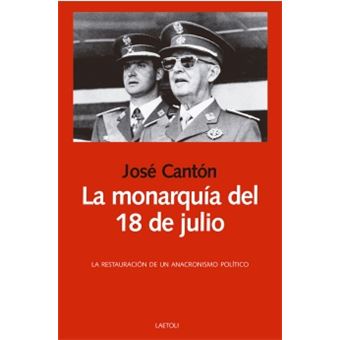 La Monarquia Del 18 De Julio