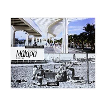 Recuerdos de malaga ayer y hoy