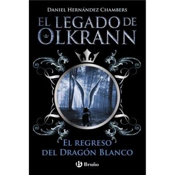 El legado de Olkrann 2. El regreso del dragón blanco