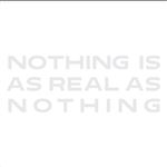 Nothing Is As Real As Nothing - CD