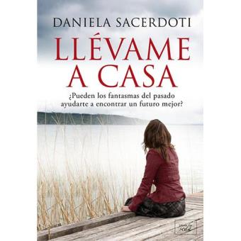 Llevame A Casa Daniela Sacerdoti 5 En Libros Fnac