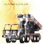 The Future Is Your Past - CD