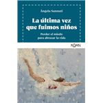 La Ultima Vez Que Fuimos Niños