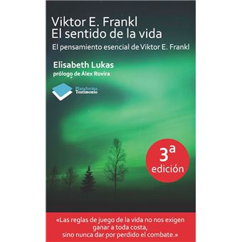 Viktor E. Frankl. El sentido de la vida