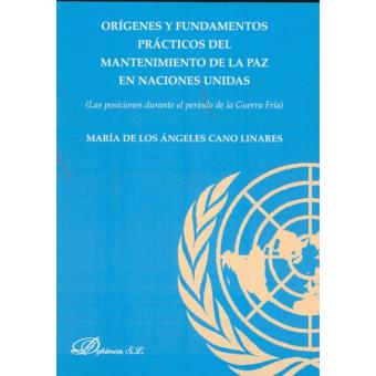 Orígenes Y Fundamentos Prácticos Del Mantenimiento De La Paz En Las Naciones Unidas - 1