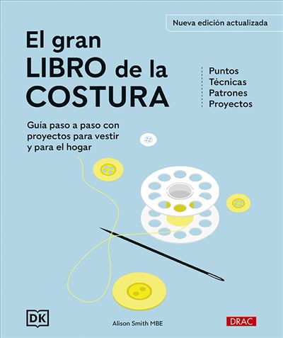 Editorial El Drac, S.l. El Gran Libro De La Costura. Nueva Edición Actualizada