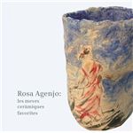 Rosa Agenjo: Les Meves Ceràmiques Favorites
