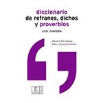 Diccionario de refranes, dichos y proverbios