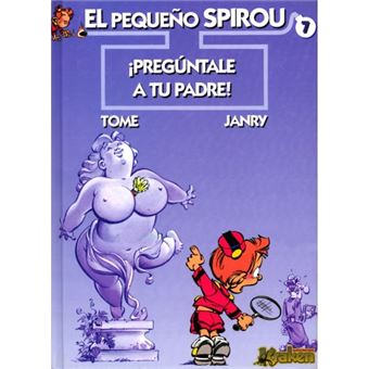 Pequeño Spirou 7. ¡PREGÚNTALE A TU PADRE!
