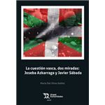 La cuestión vasca, dos miradas. Joseba Azkarraga y Javier Sádaba