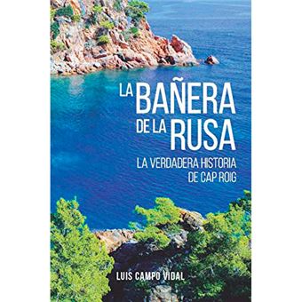 La bañera de la rusa - La verdadera historia de Cap Roig - 1