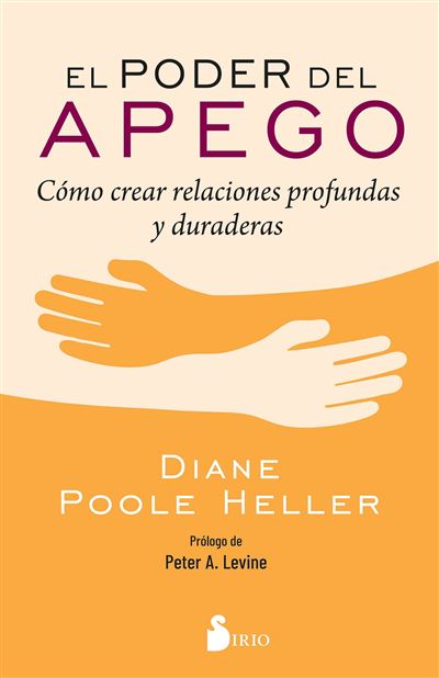 El poder del apego -  Diane Poole Heller (Autor), M. Teresa Gómez Herrera (Traducción)