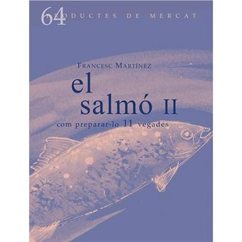 El salmó II - Com preparar-lo 11 vegades
