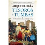 Arqueología. Tesoros y tumbas