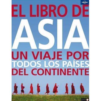 Lonely Planet: El libro de Asia