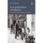 Los palestinos olvidados. Historia de los palestinos de Israel