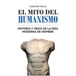 El Mito Del Humanismo