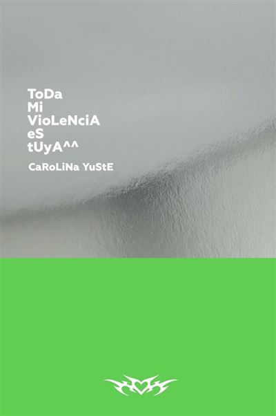 Default Constructor Toda Mi Violencia Es Tuya - Carolina Yuste (Autor)