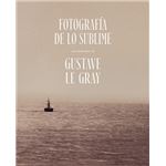 Fotografía De Lo Sublime. Las Marinas De Gustave Le Gray