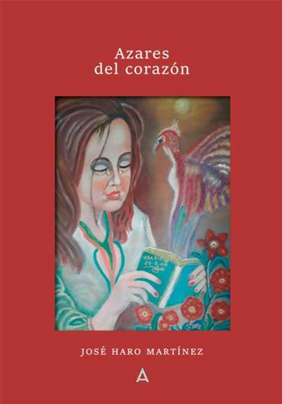 Azares Del Corazón -  HARO MARTÍNEZ, JOSÉ (Autor)