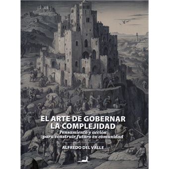 El Arte De Gobernar La Complejidad