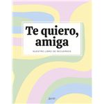 Te quiero, amiga