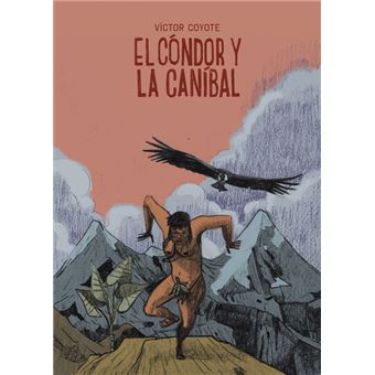 El Condor Y La Canibal