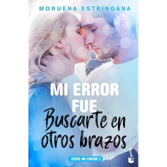 Mi error fue buscarte en otros braz
