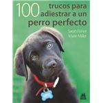 100 trucos para adiestrar a un perro perfecto