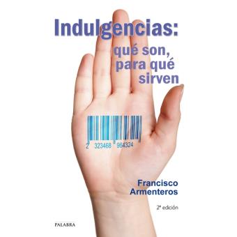 Indulgencias: Qué Son, Para Qué Sirven