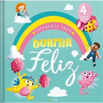 Prepárate Para Dormir Feliz-4 Cuentos Amenos