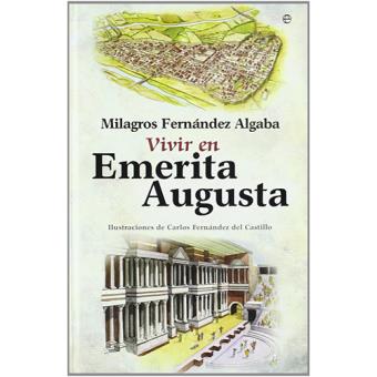 Vivir en Emerita Augusta - 1
