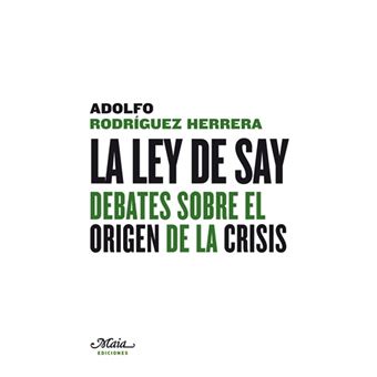 La ley de say- debates sobre el ori