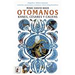 Otomanos. Kanes, césares y califas