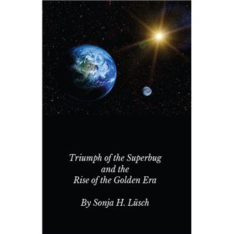 Triumph of the Superbug and the Rise of the Golden Era - 1