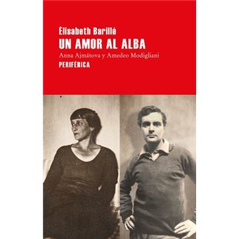 Un amor al alba: Anna Ajmátova y Amedeo Modigliani