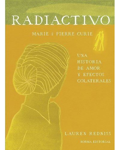 Radiactivo. Una historia deamor y efectos colatera